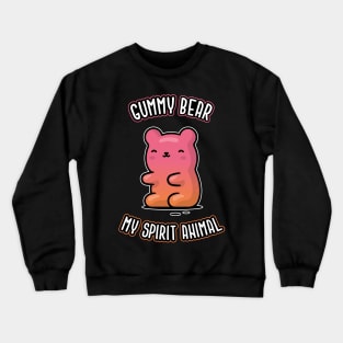 Gummy Bear is My Spirit Animal Crewneck Sweatshirt